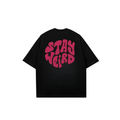 Stay Weird Tees