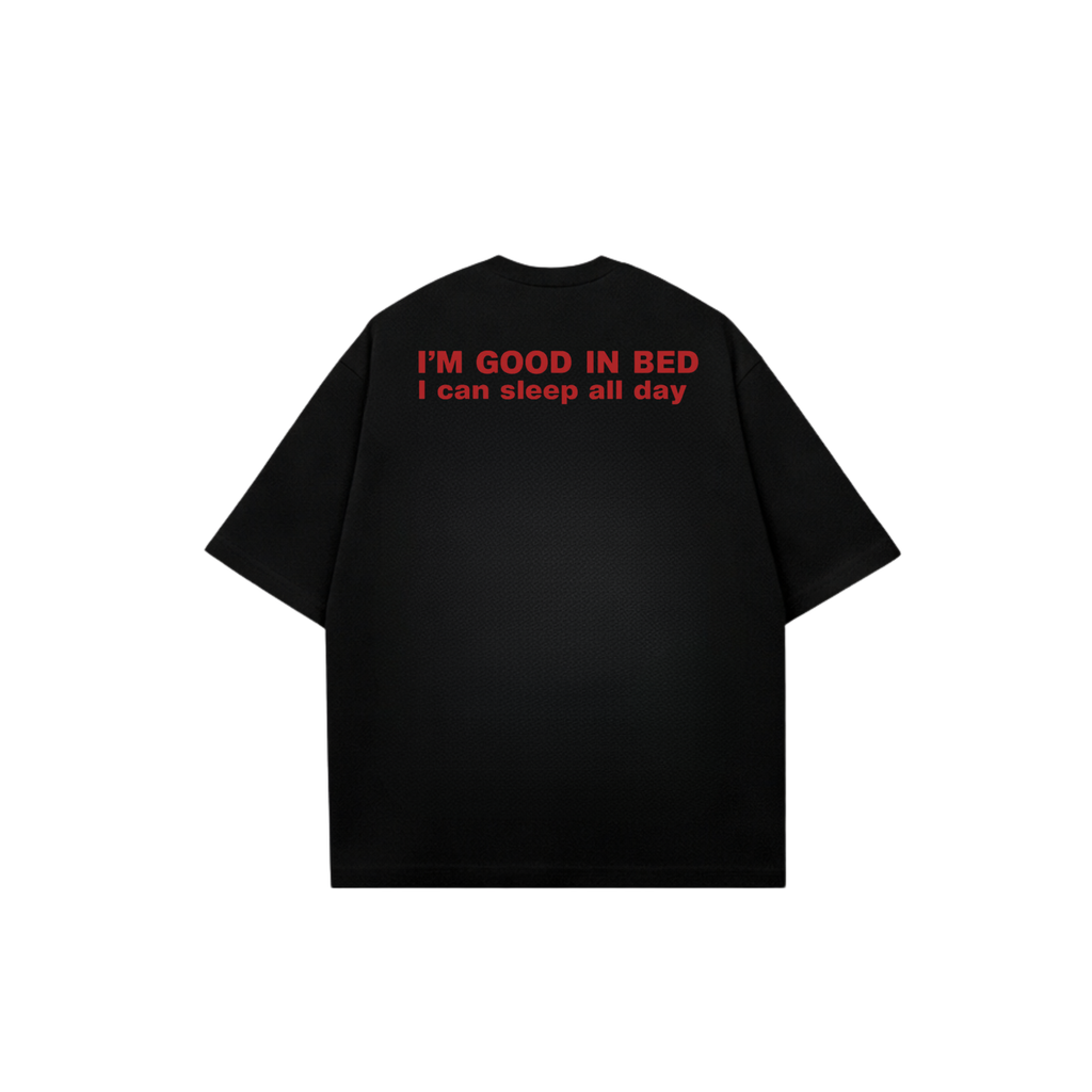 I'M GOOD IN BED TEES