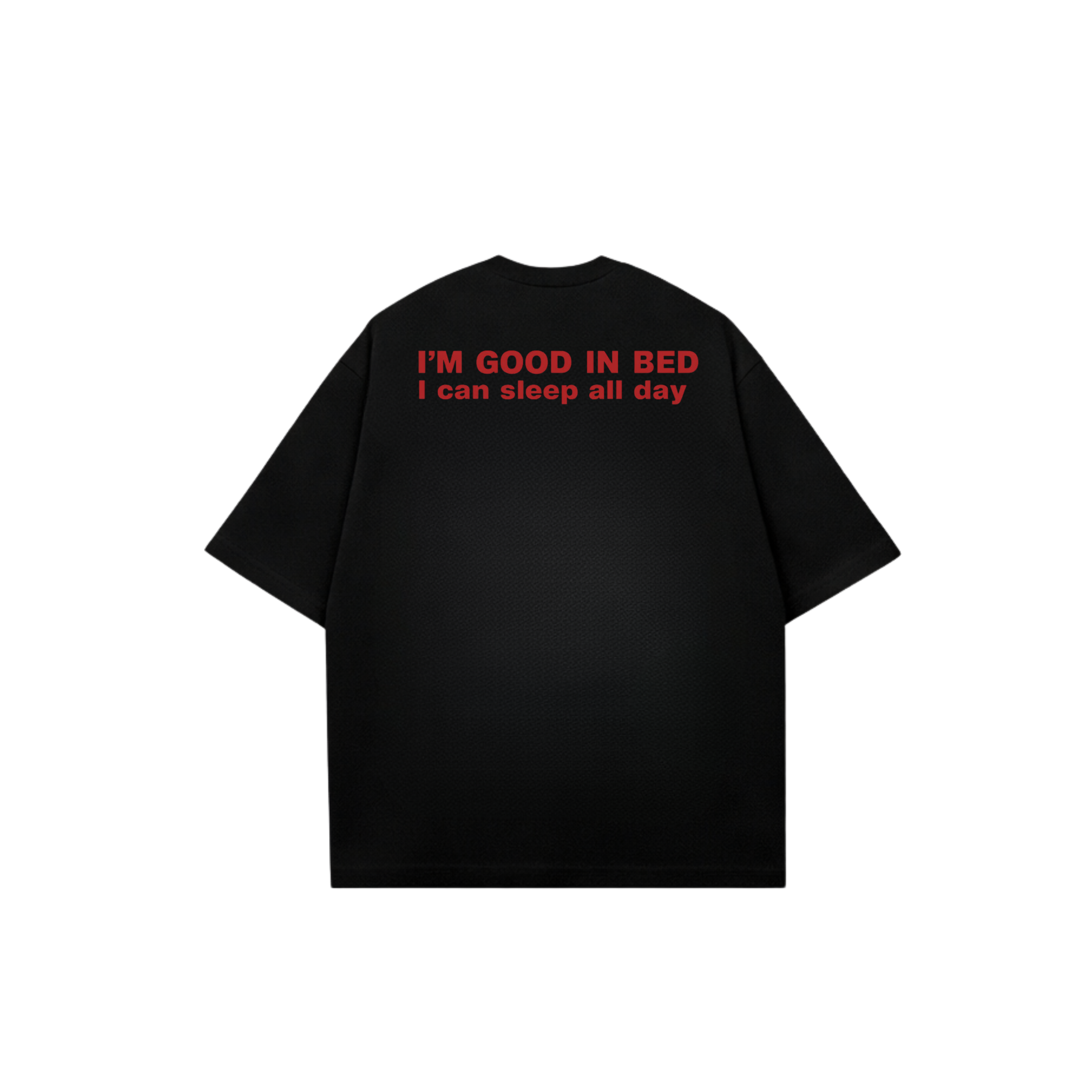 I'M GOOD IN BED TEES