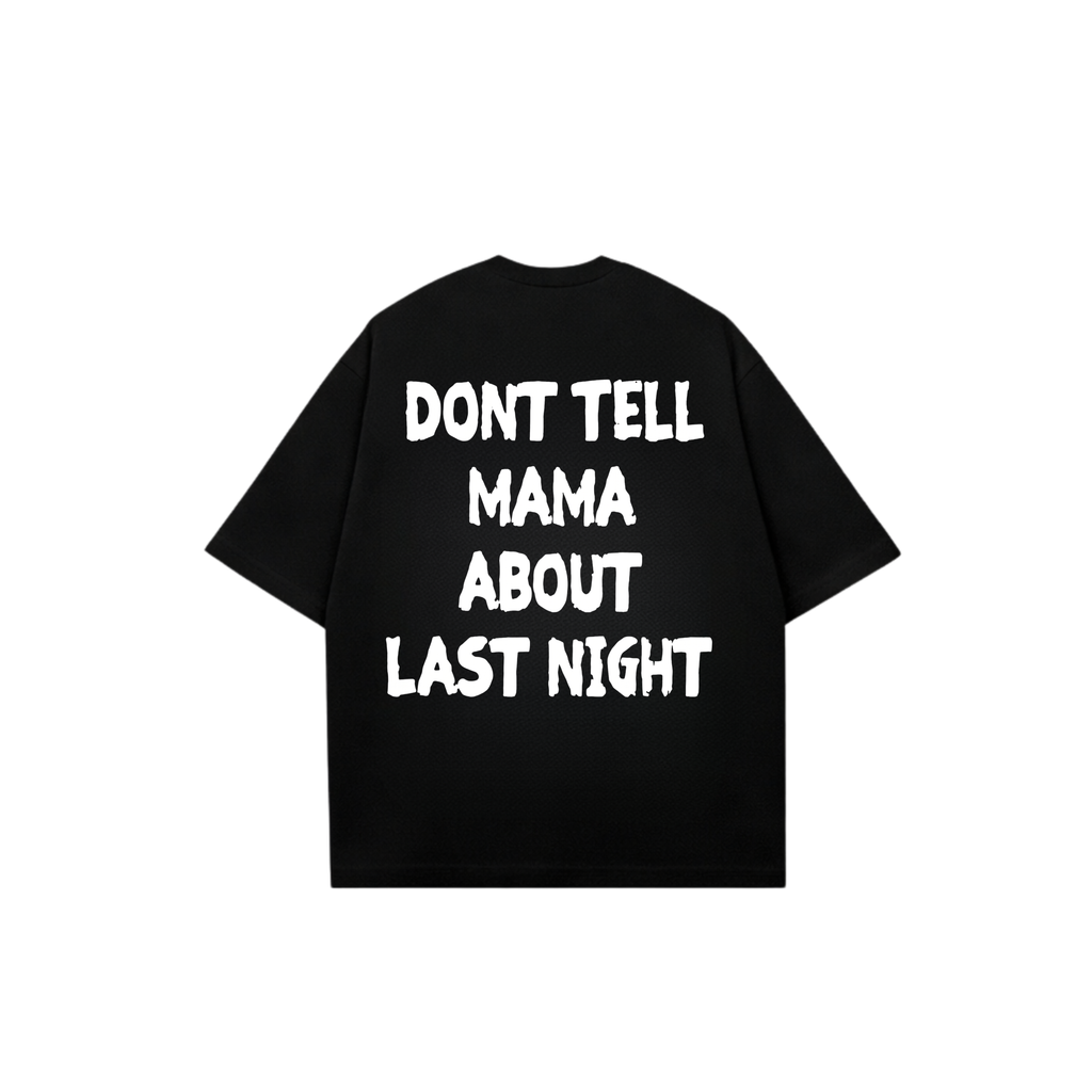 DON'T TELL MAMA TEES