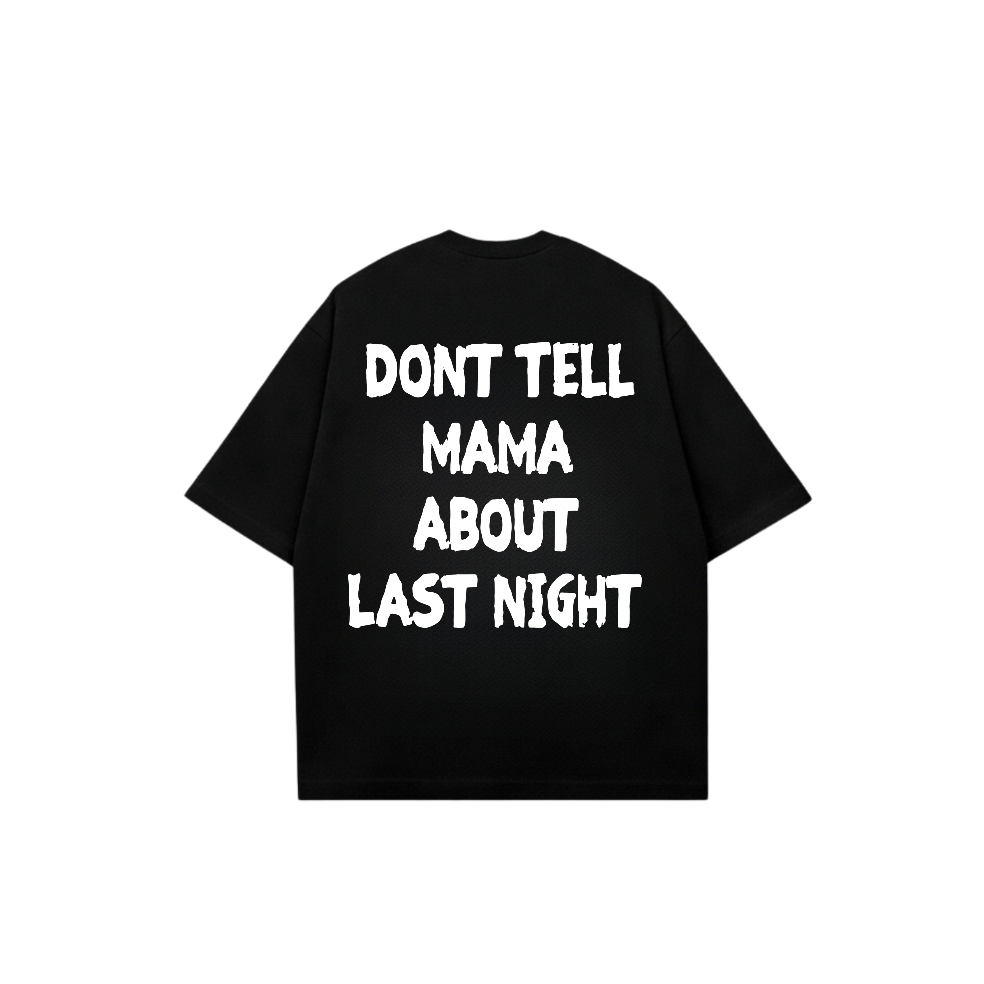 DON'T TELL MAMA TEES