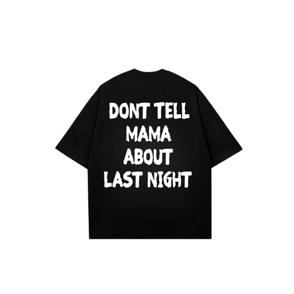 DON'T TELL MAMA TEES