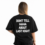DON'T TELL MAMA TEES