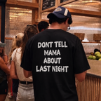 DON'T TELL MAMA TEES