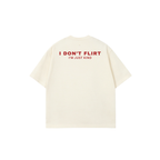 I DON'T FLIRT TEES