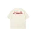 WANA BE MY CARDIO TEES